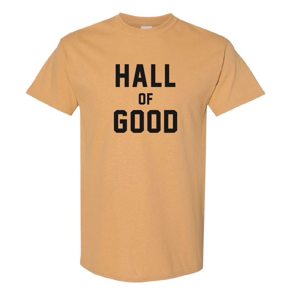 Hall of Good shirt